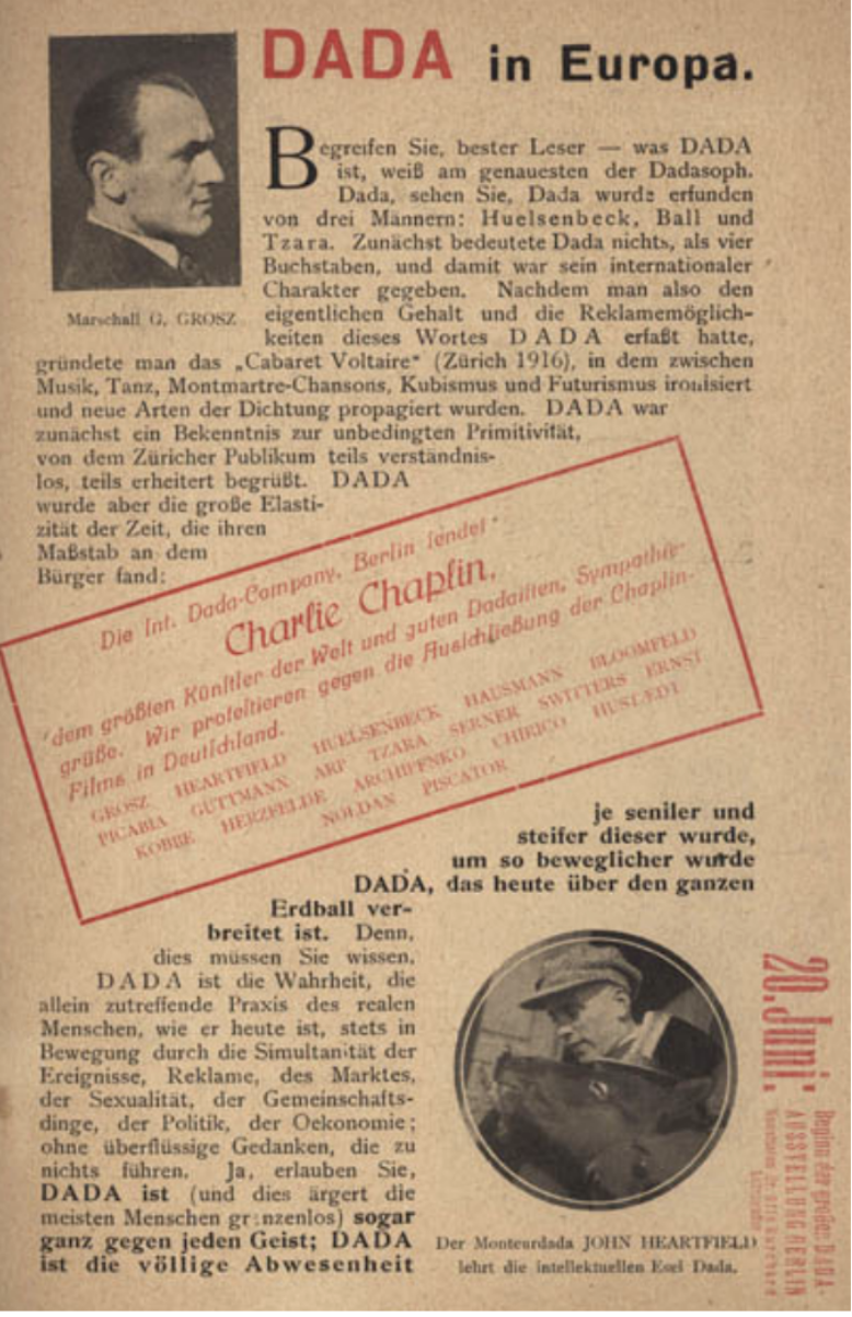 “The int. Dada-Company, Berlin sends sympathetic greetings to CHARLIE CHAPLIN, the greatest artist in the world and a good Dadaist. We protest the exclusion of Chaplin films in Germany.” Der Dada No. 3 (April, 1920)